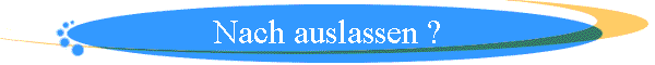 Nach auslassen ?
